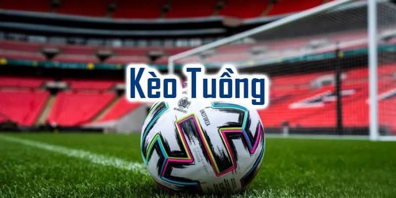 Giới thiệu khái quát về kèo tuồng
