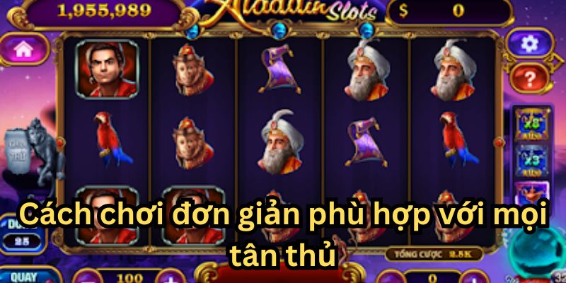 Cách chơi đơn giản phù hợp với tân binh