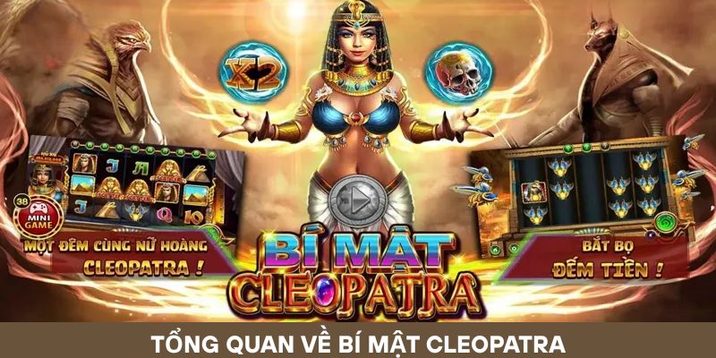 Tổng quan về bí mật Cleopatra