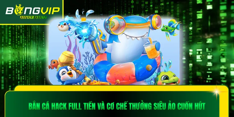 Bắn cá hack full tiền