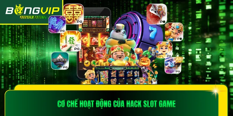 Cơ chế hoạt động của hack slot game