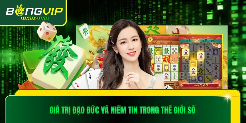 Giá trị đạo đức và niềm tin trong thế giới số