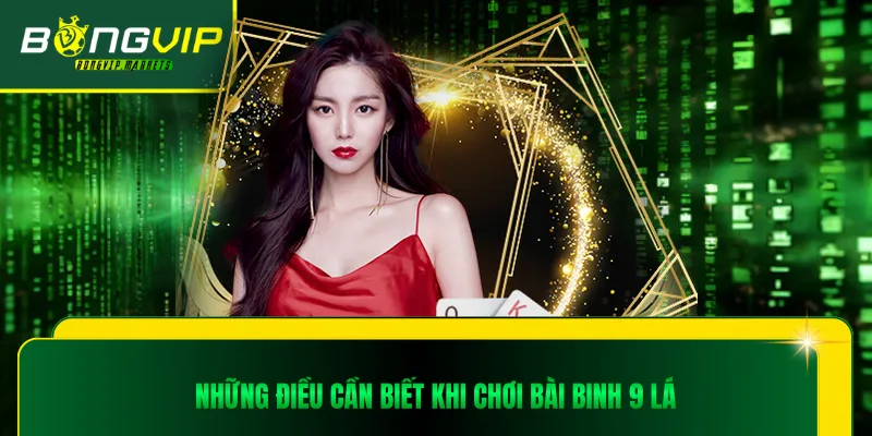 Những điều cần biết khi chơi bài binh 9 lá