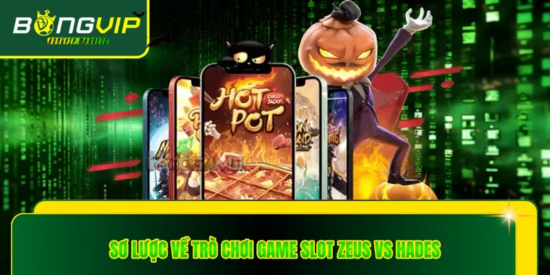 Sơ lược về trò chơi game slot zeus vs hades