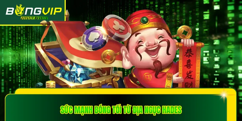 Sức mạnh bóng tối từ địa ngục Hades