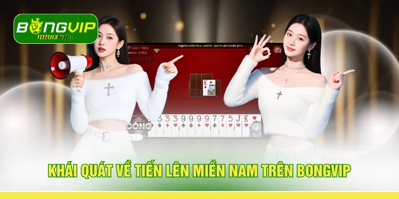 Khái quát về tiến lên miền Nam trên BONGVIP