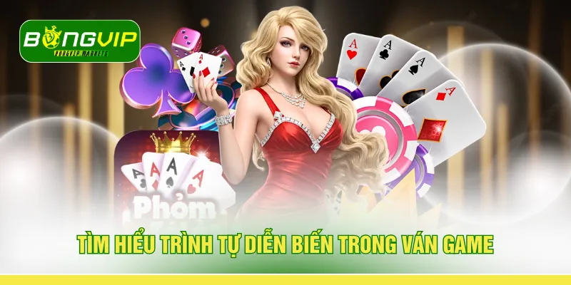 Tìm hiểu trình tự diễn biến trong ván game