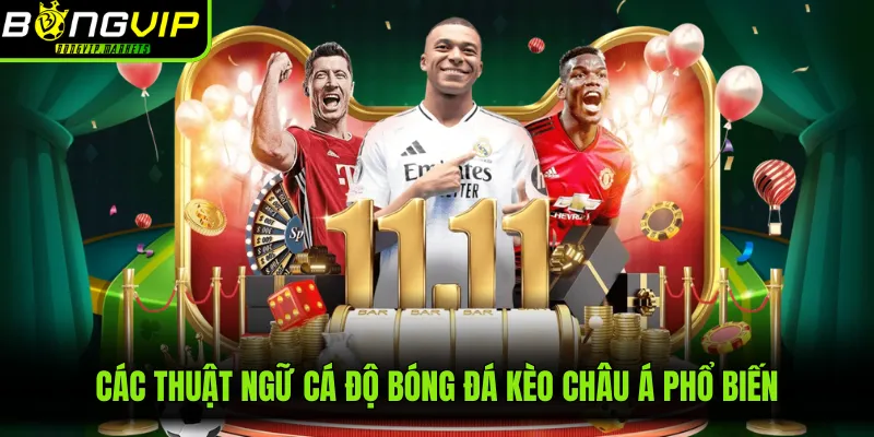 Các thuật ngữ cá độ bóng đá kèo châu Á phổ biến