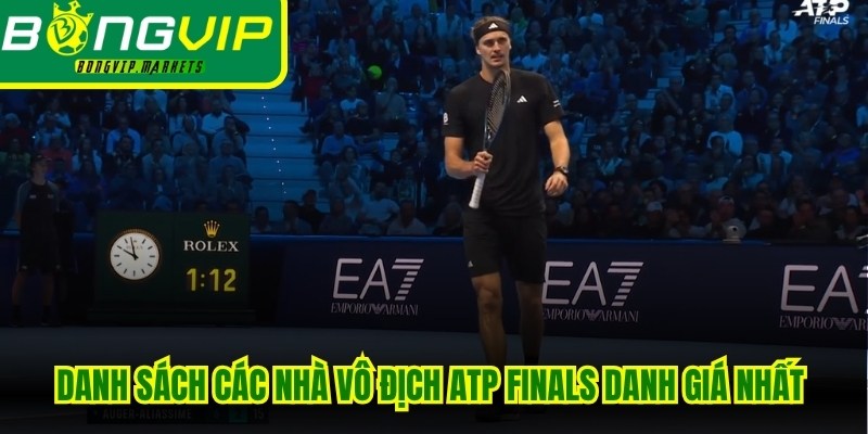 Danh sách các nhà vô địch ATP Finals danh giá nhất lịch sử