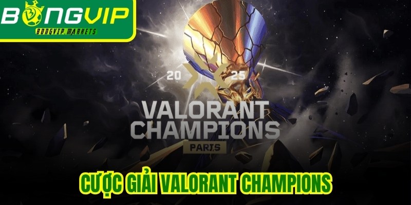 Cược giải Valorant Champions