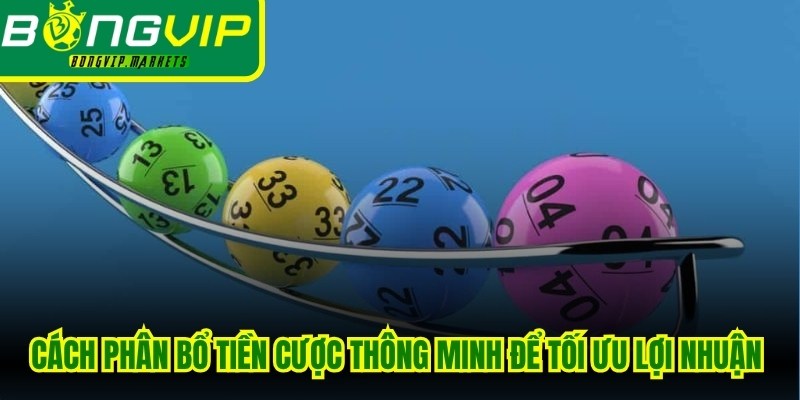 Cách phân bổ tiền cược thông minh để tối ưu hóa lợi nhuận đoán cầu chạy