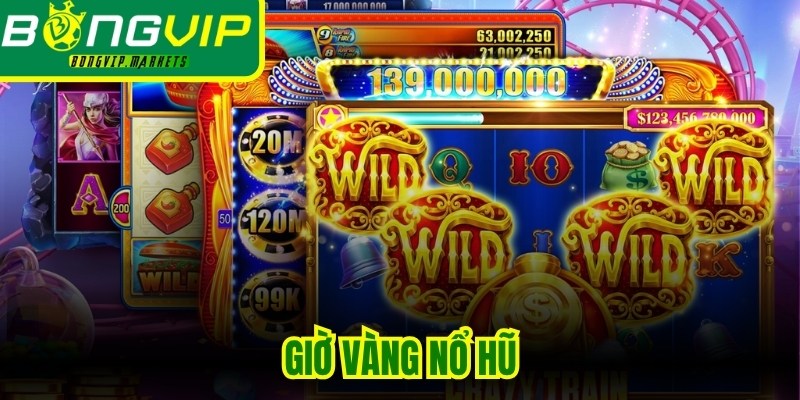 Giờ Vàng Nổ Hũ