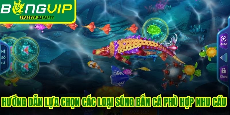 Hướng dẫn lựa chọn các loại súng bắn cá phù hợp nhu cầu của xạ thủ