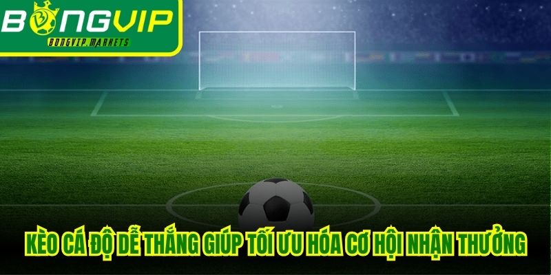Kèo cá độ dễ thắng giúp người chơi có thể tối ưu hóa cơ hội nhận thưởng