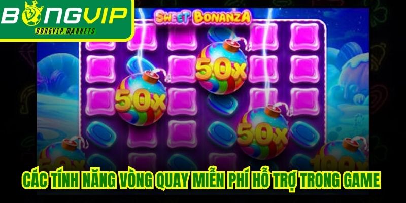 Các tính năng vòng quay miễn phí hỗ trợ trong game Sweet Bonanza