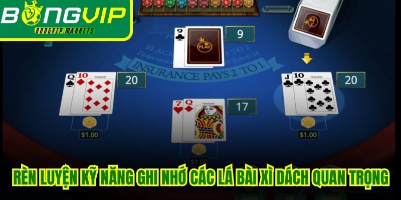 Rèn luyện kỹ năng ghi nhớ các lá bài Xì Dách rất quan trọng