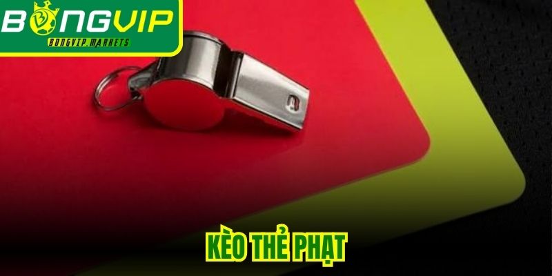 Kèo Thẻ Phạt