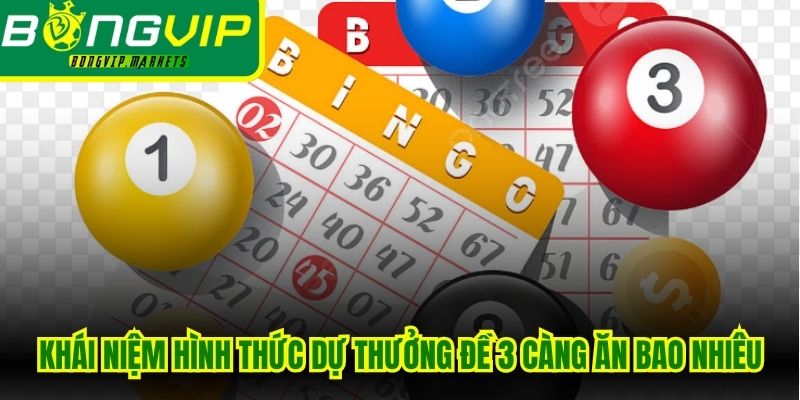 Khái niệm hình thức dự thưởng đề 3 càng ăn bao nhiêu