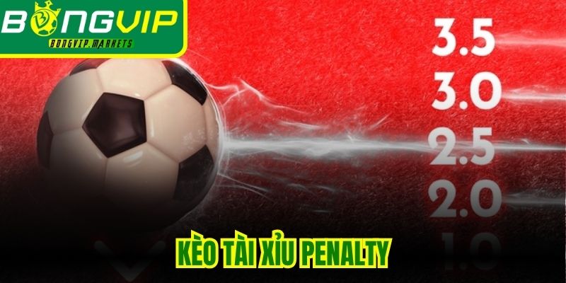 Kèo Tài Xỉu Penalty